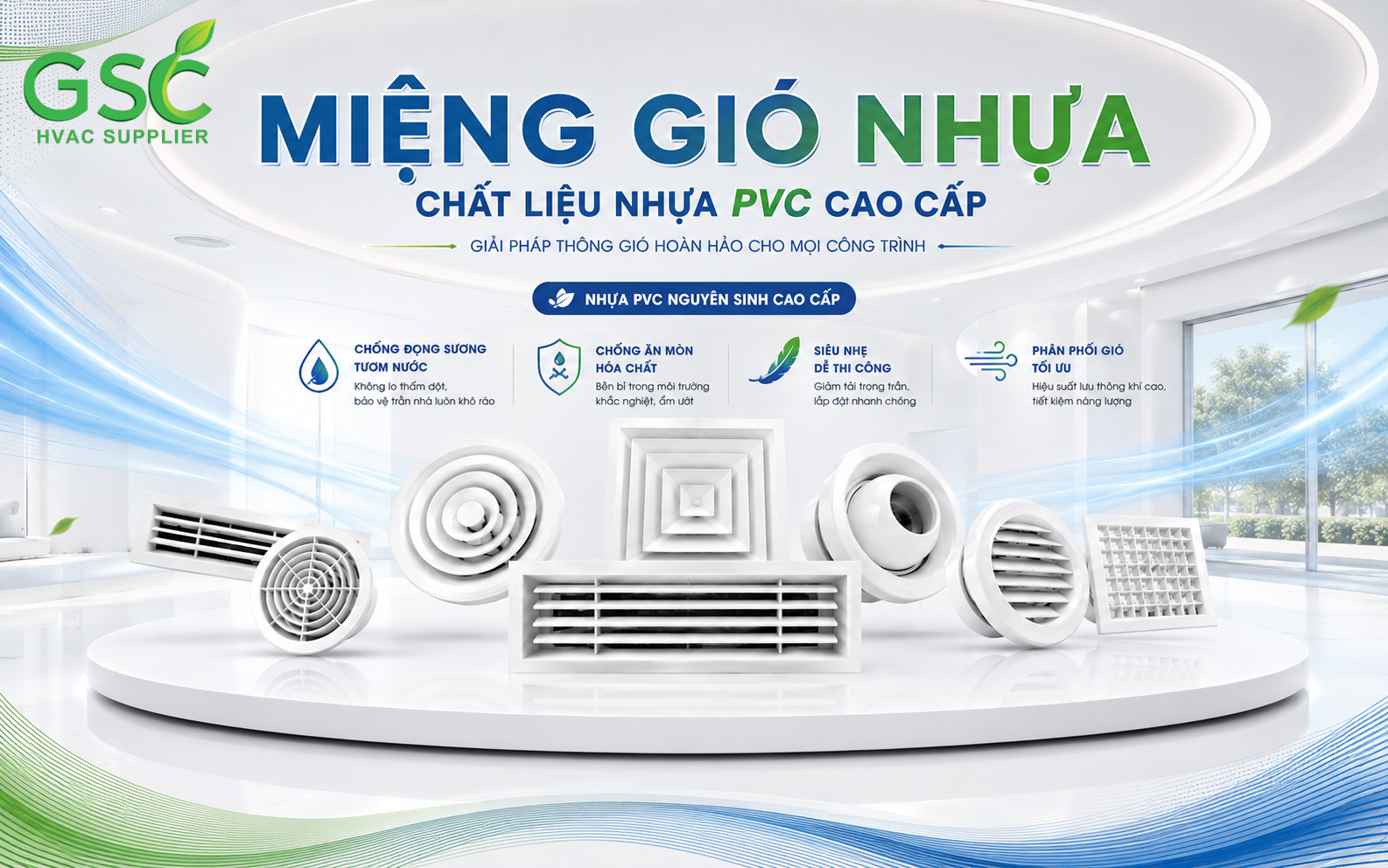 MIỀN TRUNG KHÍ HẬU KHẮC NGHIỆT - ĐÃ CÓ MIỆNG GIÓ NHỰA PVC GSC 